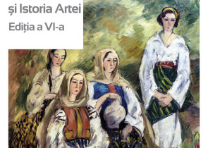 Simpozionul de Arta si Istoria Artei (editia a VI-a) – Dosar tematic: „De la traditionalism la modernism”