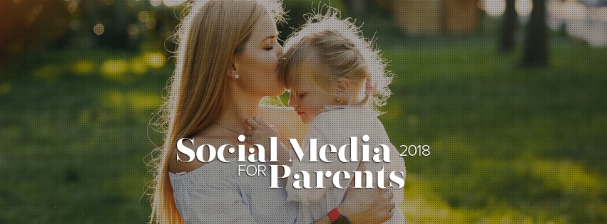 social media for parents 2018