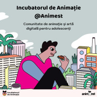 Incubatorul de Animatie la Animest: s-au deschis inscrierile pentru liceeni!